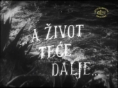 A život teče dalje 